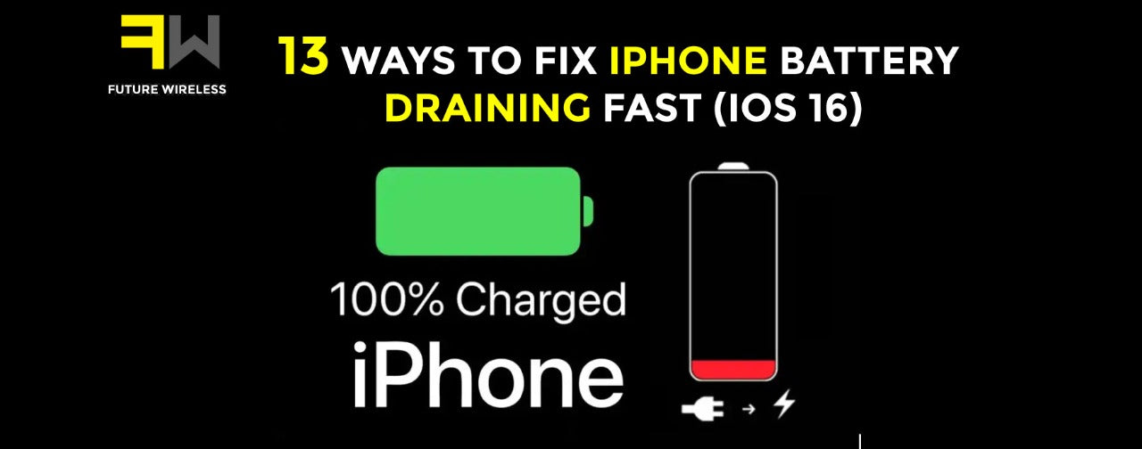 13 Ways to Fix iPhone Battery Draining Fast (iOS 16)